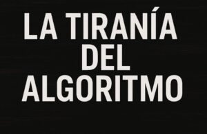 La tiranía del algoritmo: cuando la IA elige qué ves, lees y compras