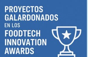 🧪🥬 FoodTech Innovation Awards 2025: la comida del futuro ya está aquí