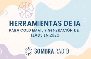 Las herramientas de IA que dominan el cold email y la generación de leads en 2025