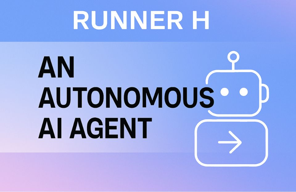 Runner H Agent: la IA que no solo chatea… actúa