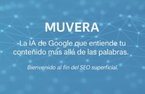 ⚙️ MUVERA y el fin del SEO superficial: Google da un salto semántico 🧠